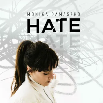 Hate by Monika Damaszko