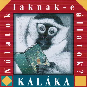 Nálatok Laknak-E Állatok? by Kaláka