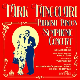 Türk Tangoları (Symphonic Concert) by Mehmet Özkaya