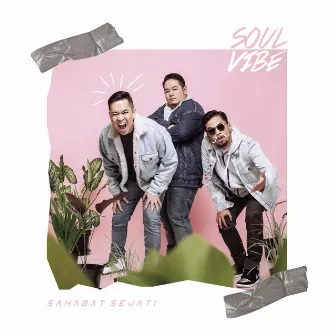 Sahabat Sejati by Soulvibe