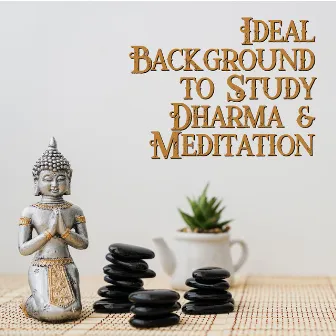 Ideal Background to Study Dharma & Meditation by Meditation Music Artists