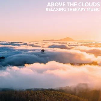 Above the Clouds (Relaxing Therapy Music) by Zen Healing Melodies