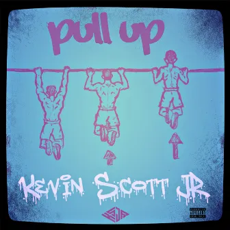 Pull Up by Kevin Scott JR