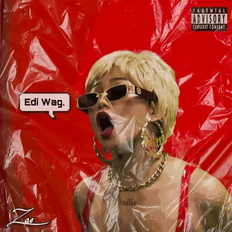 Edi Wag by Zae