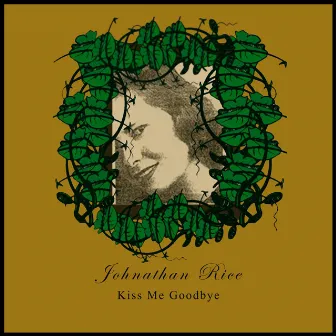 Kiss Me Goodbye by Johnathan Rice