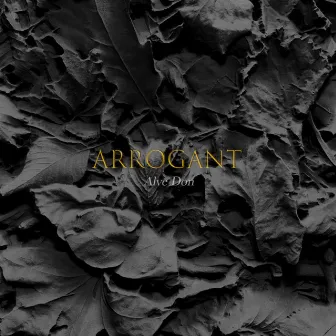 Arrogant by Alve Don