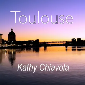 Toulouse by Kathy Chiavola