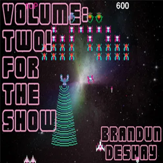 Volume: Two! For The Show by brandUn DeShay