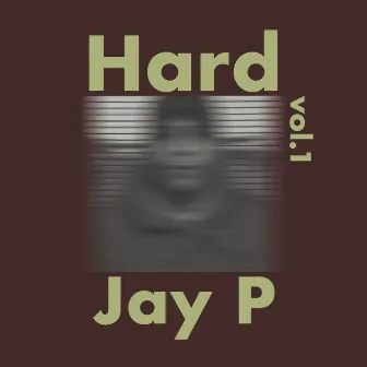 Hard, Vol. 1 by Jay P