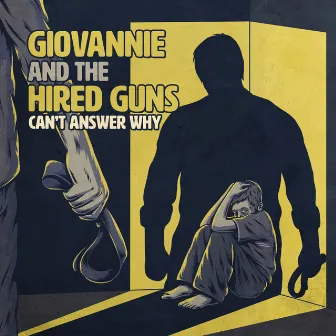 Can't Answer Why by Giovannie and the Hired Guns