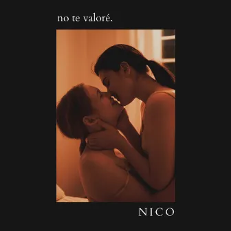 No Te Valoré by Nico