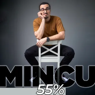 55% by Mincu