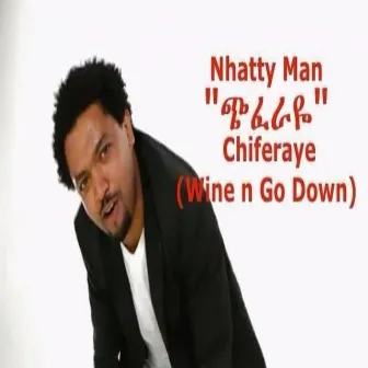 Chiferaye Wine n Go Down - Single by Nhatty Man