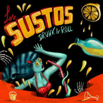 Drunk & Roll by Los Sustos