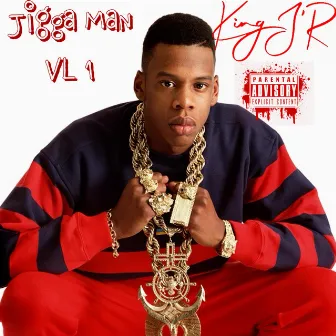 jigga man VL1 by King J'r