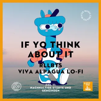 If Yo Think About It by Viva Alpagua Lo-Fi