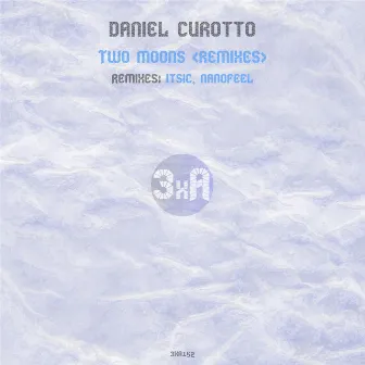 Two Moons (Remixes) by Daniel Curotto