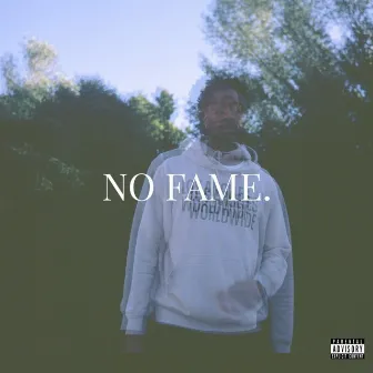 No Fame by E R N E