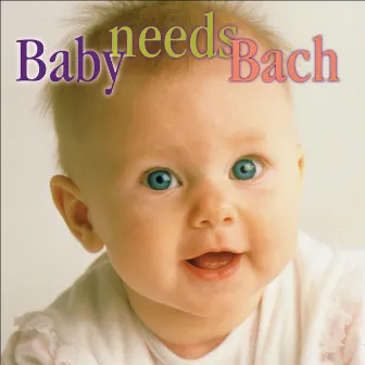 Baby Needs Bach by Constantine Orbelian