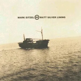 60 Watt Silver Lining by Mark Eitzel