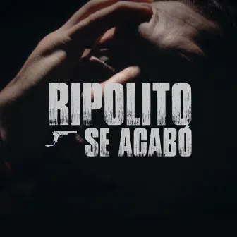 Se acabó by Ripolito