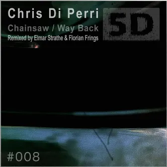 Chainsaw / Way Back by Chris Di Perri