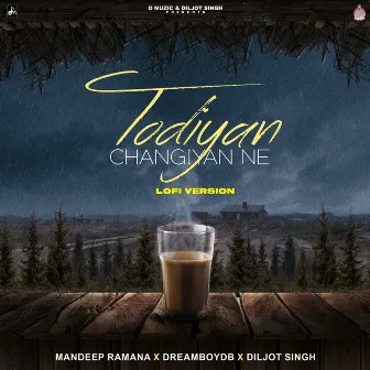 Todiyan Changiyan Ne - Lofi Version by Diljot Singh