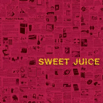 Sweet Juice by Sweet Juice