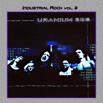 Industrial Rock Vol. 3: Uranium 235 by Uranium 235