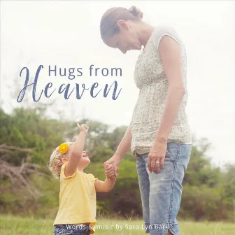 Hugs From Heaven by Sara Lyn Baril