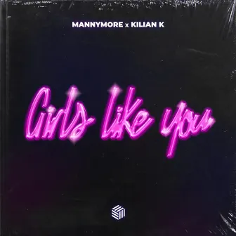 Girls Like You by Mannymore