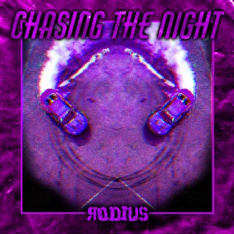 CHASING THE NIGHT by RODIUS