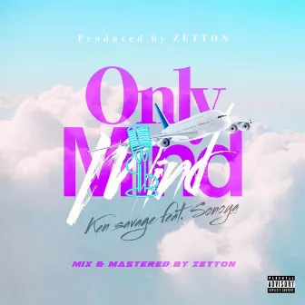 Only Mind (feat. SONOYA) by Ken savage