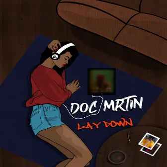 Lay Down by DOC MRTIN