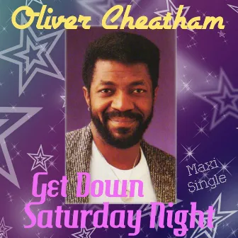 Get Down Saturday Night - Maxi Single by Oliver Cheatham