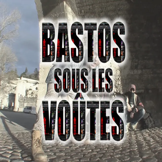 Bastos sous les voûtes