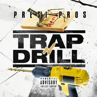 Trap n Drill by Presi Pros