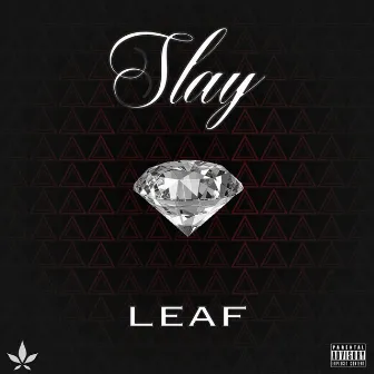 Slay by Leaf