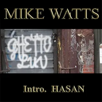 Ghetto Luv by Mike Watts