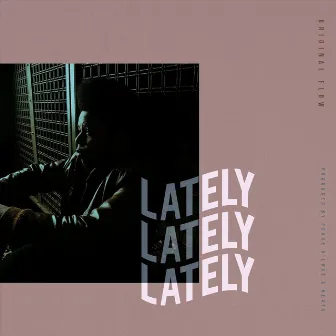 Lately by Original Flow