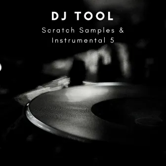 Scratch Samples & Instrumental 5 by DJ Tool