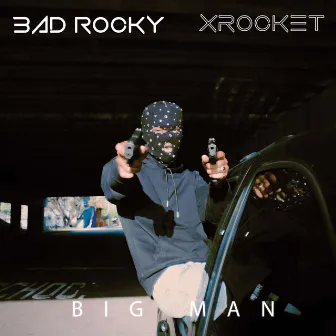 Big Man by Xrocket