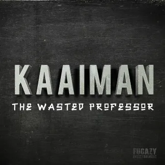 Kaaiman by The Wasted Professor