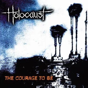 The Courage To Be by Holocaust