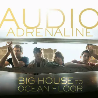 Big House To Ocean Floor by Audio Adrenaline