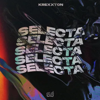 Selecta by Krexxton