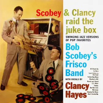 Scobey & Clancy Raid The Juke Box by Bob Scobey's Frisco Band