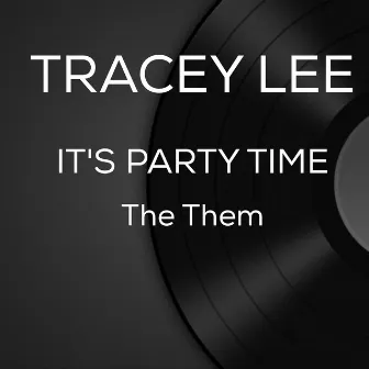 It's Party Time (The Them) by Tracey Lee