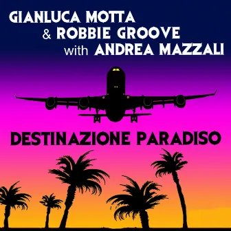 Destinazione Paradiso by Andrea Mazzali