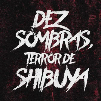 Dez Sombras, Terror de Shibuya by ProdGalician